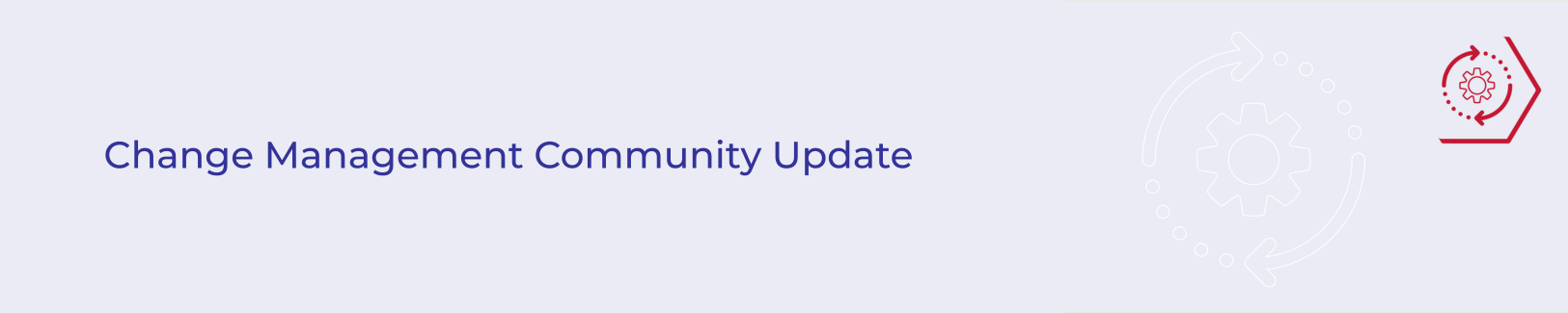 Community Update email banner - Change Management.png