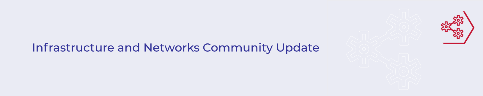 Community Update email banner - Infrastructure and Networks.png